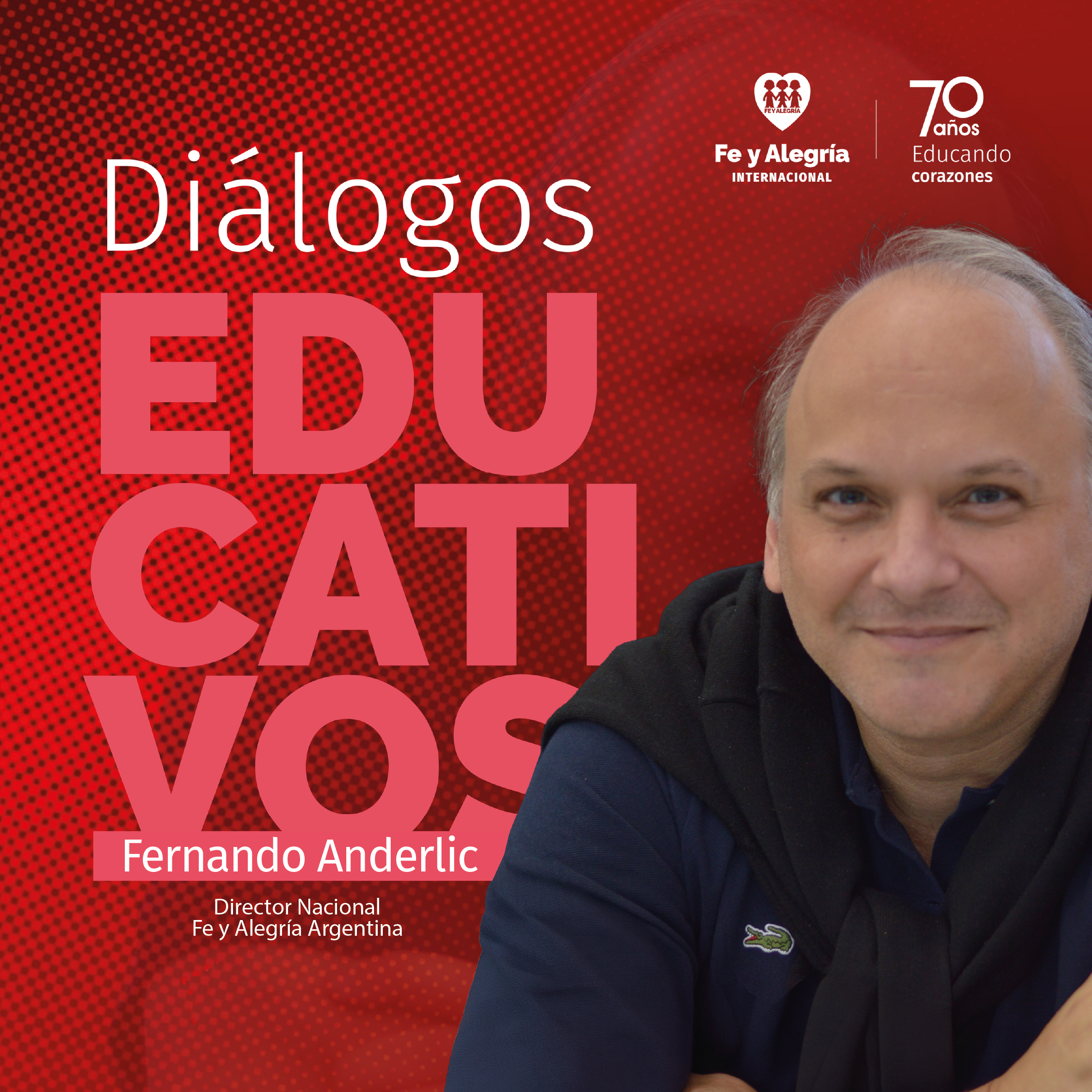 Diálogos Educativos: “Educar es volver a creer que otro futuro es posible” – Fernando Anderlic I Episodio