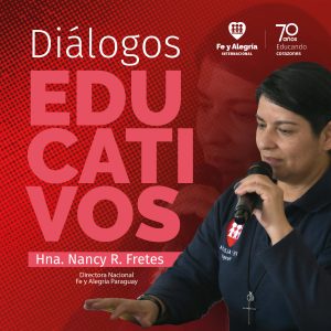 “La comunidad es el corazón de nuestra propuesta educativa” – Hna. Nancy Fretes | Episodio 6